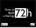 How to build startup 72h