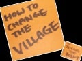How to change the village