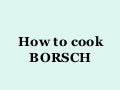 How to cook borsch