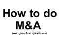 How To Do Mergers & Acquisitions
