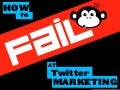 How to Fail at Twitter Marketing by @ShiftDM