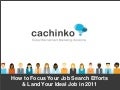 How to Focus Your Job Search Efforts & Land Your Ideal Job in 2011