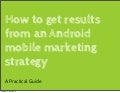 How to get results from an android mobile marketing strategy 