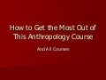 How to Get the Most Out of Anthropology
