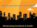 How to get the most out of SXSW
