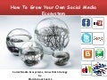 How to Grow your own Social Media Ecosystem