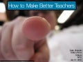 How To Make Better Teachers