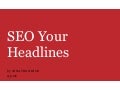 How to Make Google Laugh: SEO Your Headlines