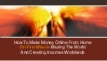How To Make Money From Home - Start Making Money From Home Now 