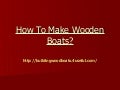 How to make wooden boats