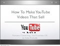 How To Make Youtube Videos That Sell