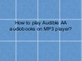 How to play audible aa audiobooks on mp3 player