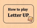 How to Play Letter UP