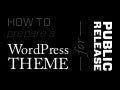 How to Prepare a WordPress Theme for Public Release