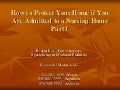 How to protect your home if you are admitted to a nursing home part 2
