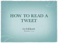 How To Read a Tweet