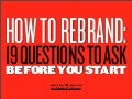 How to rebrand: 19 Questions to Ask Before You Start