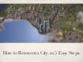 How to Reinvent a City in 5 Easy Steps