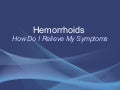 How To Relieve Hemorrhoid Symptoms