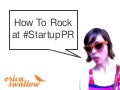 How to Rock at Startup PR