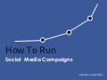 How to run social media campaigns on facebook