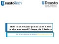 How to select your publications & who is who in research?: Impact & H factors