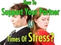 How To support your partner at times of stress
