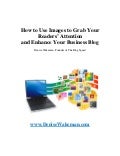 How to Use Images to Grab Your Readers’ Attention and Enhance Your Business Blog