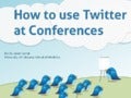 How to Use Twitter at Conferences