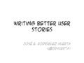 "How to write better User Stories" por @jrhuerta