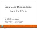 How to Write on Twitter. Social Media & Science, Part 2