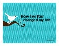 How Twitter Changed My Life