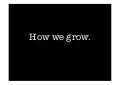 How we grow.pptx