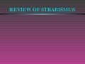 REVIEW OF STRABISMUS