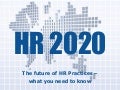 HR 2020 - The future of HR Practices
