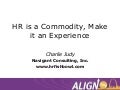 Hr is a commodity, make it an experience charlie judy navigant