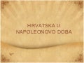Hrvatska u napoleonovo doba