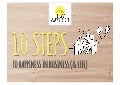 10 steps to happiness in business (& life)