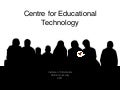 Centre for Educational Technlogy