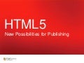 HTML5: New Possibilities for Publishing