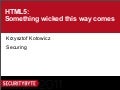 Html5: something wicked this way comes