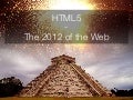 HTML5 - The 2012 of the Web - Adobe MAX