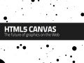 HTML5 Canvas Hack Night - The Future of Graphics on the Web
