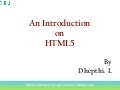 HTML5 Introduction by Dhepthi L