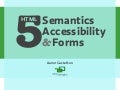 HTML5 Semantics, Accessibility & Forms [Carsonified HTML5 Online Conference]