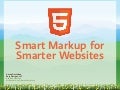 HTML5: Smart Markup for Smarter Websites [Future of Web Apps, Las Vegas 2011]