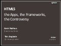 HTML5: The Apps, the Frameworks, the Controversy 