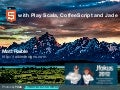 HTML5 with Play Scala, CoffeeScript and Jade - Jfokus 2012