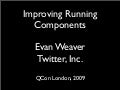Improving Running Components at Twitter