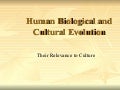Human Biological and Cultural Evoluton